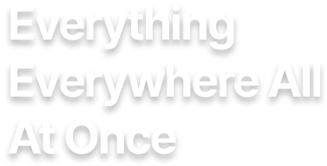 Everything Everywhere All At Once
